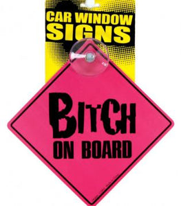 Bitch on board car window signs