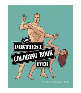 The Dirtiest Coloring Book Ever 2nd Edition