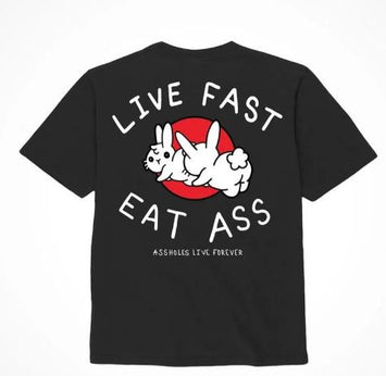 Assholes Live Forever Live Fast Eat Ass Xxlarge
