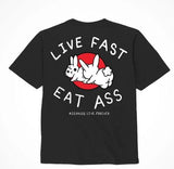 Assholes Live Forever Live Fast Eat Ass