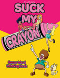 Suck My Crayon Coloring Book Default Title