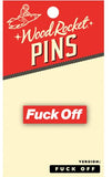 Fuck Off Pin