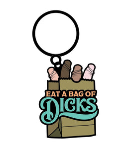 Eat A Bag Of Dicks Keychain