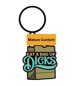 Eat A Bag Of Dicks Keychain